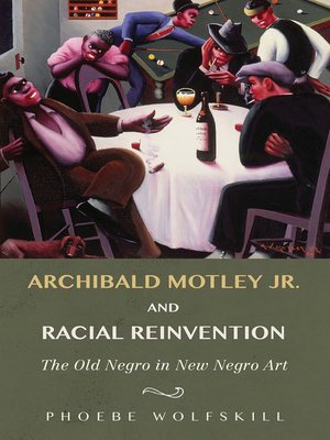 cover image of Archibald Motley Jr. and Racial Reinvention